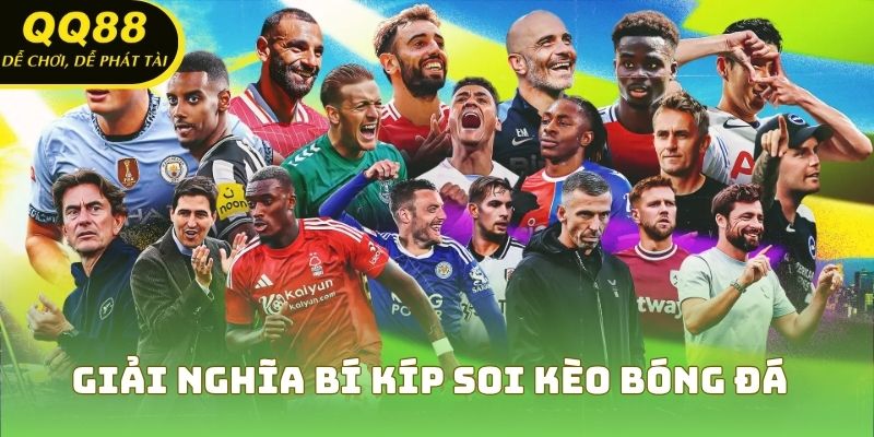 Giải nghĩa bí kíp soi kèo bóng đá